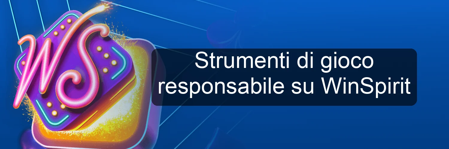 Strumenti di gioco responsabile su WinSpirit Strumenti di gioco responsabile su WinSpirit